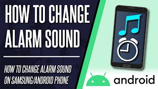 How to Change Alarm Sound on Android Phone [upl. by Rosenblatt]