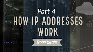 How IP Addresses Work  Network Fundamentals Part 4 [upl. by Squire55]