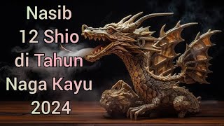 Nasib 12 Shio di Tahun Naga Kayu 2024 [upl. by Orsino]