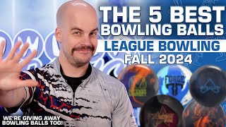 The TOP FIVE Bowling Balls For LEAGUE Bowling  Fall 2024 [upl. by Alyled]