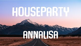 Annalisa  Houseparty lyrics [upl. by Irelav]