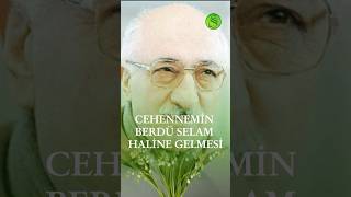 Cehennemin Berdü Selam Haline Gelmesi  Seyyah  M Fethullah Gülen [upl. by Drofdarb47]