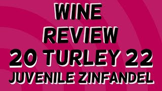 Wine Review 2022 Turley Juvenile Zinfandel California  quotThin Skinned Bsquot [upl. by Barger621]