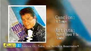 A Tiempo  Pastor Lopez Y Su Combo  Discos Fuentes [upl. by Annahs]