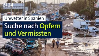 Flutkatastrophe in Spanien Suche nach Opfern und Vermissten  BR24 [upl. by Livvie]