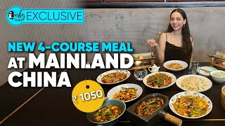 Mainland China’s New Menu 4 Course Meal At ₹1050 For 1 Curly Tales Exclusive [upl. by Medea584]