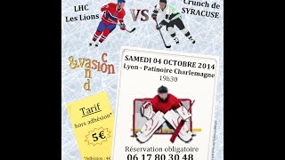 EampC Match de Hockey sur glace LHC Les Lions vs Syracuse 4 octobre 2014 par Evasion and Co [upl. by Nyliuqcaj]