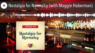 Nostalgia for Normalcy with Maggie Haberman [upl. by Feirahs]