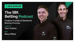 Challow Hurdle amp Weekend Betting Preview  SBK Betting Podcast [upl. by Anaxor449]