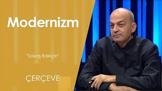 Modernizm  Çerçeve  27Bölüm Savaş Bakrçin [upl. by Ordway418]