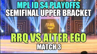 RRQ vs ALTER EGO • Match 3 Semifinal Upper Bracket  MPL ID S4 Playoffs [upl. by Doolittle]