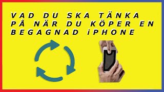 VAD DU SKA TÄNKA PÅ NÄR DU KÖPER EN BEGAGNAD IPHONE [upl. by Mullins]