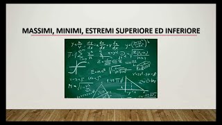 MATEMATICA MASSIMI MINIMI ESTREMI SUPERIORE ED INFERIORE [upl. by Tansey465]