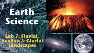 Fluvial Aeolian amp Glacial Geomorphology  Earth Science Lab Instructional Video [upl. by Elamrej]