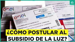 Alza de cuentas de la luz ¿Cómo postular al subsidio en el pago [upl. by Pedaiah]