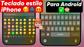 Nuevo TECLADO estilo IPHONE en android 2024 emoji ios 174 😍❤️ TUTORIAL paso a paso [upl. by Aloeda]