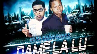 L2 Ft Baby Bloke  Dame La Lu  DEMBOW [upl. by Haorbed]