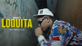 DONATY  LOQUITA VIDEO OFICIAL [upl. by Esdras757]