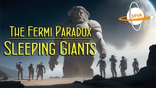 Fermi Paradox Sleeping Giants [upl. by Charron400]