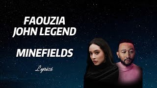 Faouzia amp John Legend  Minefields Lyrics [upl. by Asirem]