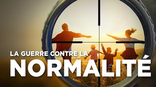 La guerre contre la normalité [upl. by Baumbaugh445]