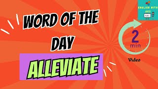 quotWhat Does Alleviate Mean  Word of the Day in 2 Minutesquot [upl. by Tennes]