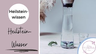 Edelsteinwasser  Heilsteinwasser ganz einfach selbst herstellen  wichtige Infos amp Tipps 💎 [upl. by Lilla486]