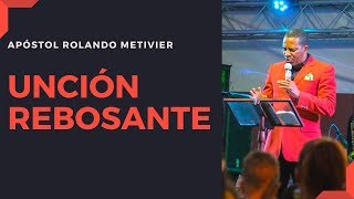 Pastor Rolando Metivier  Unción Rebosante [upl. by Devondra993]