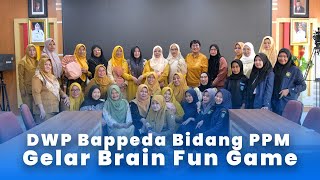 DWP Bappeda Bidang PPM Gelar Brain Fun Game [upl. by Wendelin]