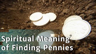 Spiritual Meaning Of Finding Pennies or Money [upl. by Auohc]