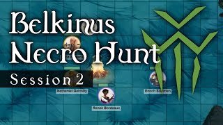 What Do You Bring  Belkinus Necro Hunt DampD Session 2 [upl. by Jeunesse50]