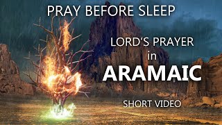 LORDS PRAYER in ARAMAIC  PRAY BEFORE SLEEP [upl. by Ennovyahs774]