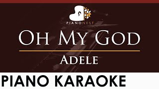 Adele  Oh My God  HIGHER Key Piano Karaoke Instrumental [upl. by Dihaz]