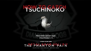 MGSV TPP  How To Catch The Tsuchinoko [upl. by Etteb762]