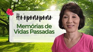 HO’OPONOPONO  Memórias de Vidas Passadas com escavações de crenças  Silvia Sayuri Morita 233 [upl. by Nnairahs482]