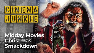 Cinema Junkie presents the Midday Movies Christmas Smackdown [upl. by Meedan]