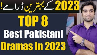 Top 8 Best Pakistani Dramas In 2023  HAR PAL GEO  HUM TV  ARY DIGITAL  MR NOMAN ALEEM [upl. by Anirba]