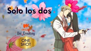 Solo los dos  One Shot [upl. by Jeuz]