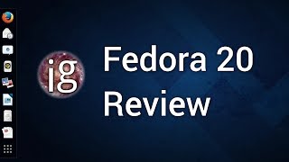 Fedora 20 Review  Linux Distro Reviews [upl. by Aniaz641]