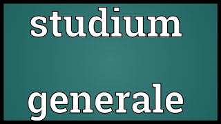 Studium generale Meaning [upl. by Conway]