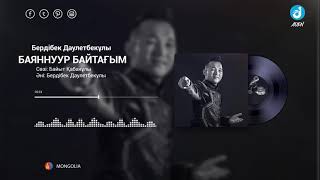 Berdibek  BAYANNUUR BAYTAGIM amp БАЯННУУР БАЙТАҒЫМ [upl. by Fromma]