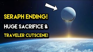 Destiny 2  SERAPH ENDING Traveler Cutscene Massive Sacrifice and Neomuna Revealed [upl. by Tod]