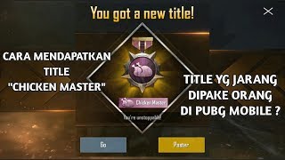 Cara Mendapatkan Title CHICKEN MASTER  PUBG Mobile Indonesia [upl. by Oivlis]