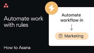 Asana Rules How to automate tasks and workflows [upl. by Forrester205]