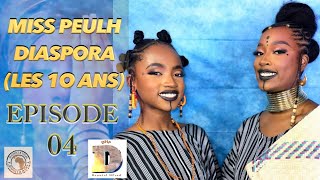 Miss Peulh Diaspora Les 10 Ans  Episode 4 [upl. by Gearalt]