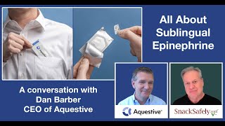 All About Sublingual Epinephrine — A Conversation with Dan Barber of Aquestive Therapeutics [upl. by Arikaahs]