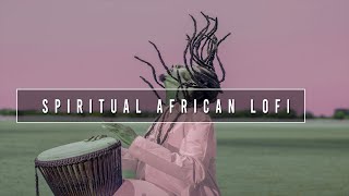 Lofi Afrobeats  Tribal Bliss Spiritual amp Hynotizing African Lofi  Royalty Free Background Music [upl. by Lindbom]