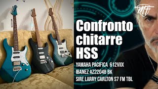 CHITARRE HSS A CONFRONTO  IBANEZ AZ2204B  YAMAHA Pacifica 612VIIX  SIRE S7 StrumentiMusicalinet [upl. by Ydnerb528]