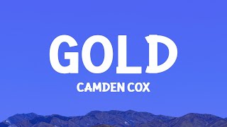 Camden Cox  Gold Lyrics [upl. by Romeon]