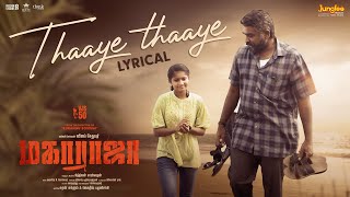 Thaaye Thaaye  Lyrical Video Tamil  Maharaja  Vijay Sethupathi  Anurag Kashyap Mamta Mohandas [upl. by Htaeh492]